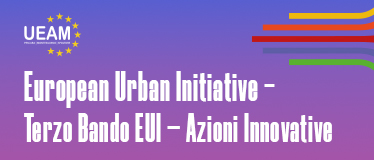 European Urban Initiative – Terzo Bando EUI – Azioni Innovative