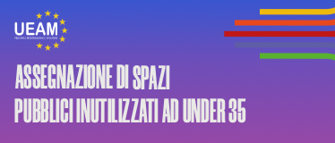 ASSEGNAZIONE DI SPAZI PUBBLICI INUTILIZZATI AD UNDER 35 – III EDIZIONE